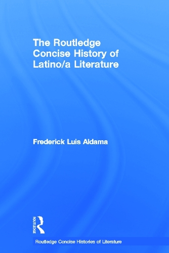 Бумажная книга «The Routledge Concise History of Latino/a Literature», автор Фредерик Луис Алдама - фото №1