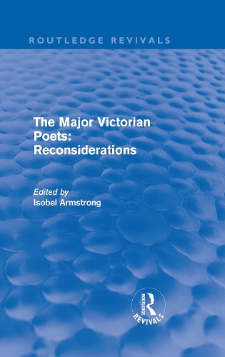 Бумажная книга «The Major Victorian Poets: Reconsiderations (Routledge Revivals)», автор Изобель Армстронг - фото №1