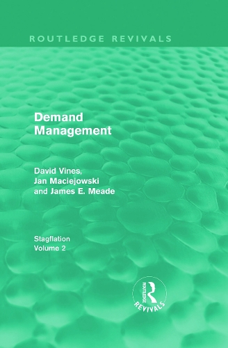 Бумажная книга «Demand Management (Routledge Revivals): Stagflation - Volume 2», авторов Дэвид А Вайнс, Дж. Э. Мид, Дж. М. Мацейовски - фото №1