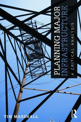 Бумажная книга «Planning Major Infrastructure: A Critical Analysis», автор Тим Маршалл - фото №1