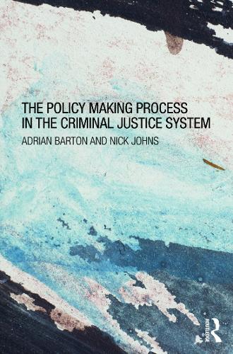 Паперова книга «The Policy Making Process in the Criminal Justice System», авторів Адріан Бартон, Нік Джонс - фото №1