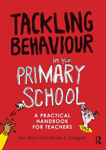 Паперова книга «Tackling Behaviour in your Primary School: A practical handbook for teachers», авторів Кен Рід, Нікола С. Морган - фото №1