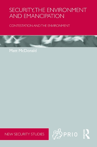 Бумажная книга «Security, the Environment and Emancipation: Contestation over Environmental Change», автор Мэтт Макдональд - фото №1