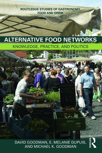 Бумажная книга «Alternative Food Networks: Knowledge, Practice, and Politics», авторов Э. Мелани Дюпюи, Майкл К. Гудман - фото №1
