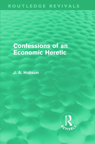 Бумажная книга «Confessions of an Economic Heretic», автор Дж. А. Хобсон - фото №1