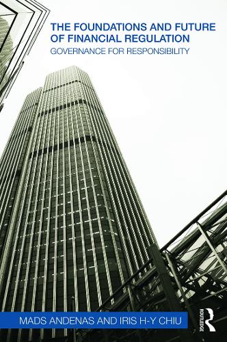Бумажная книга «The Foundations and Future of Financial Regulation: Governance for Responsibility», авторов Айрис Х-И Чиу, Мадс Анденас - фото №1