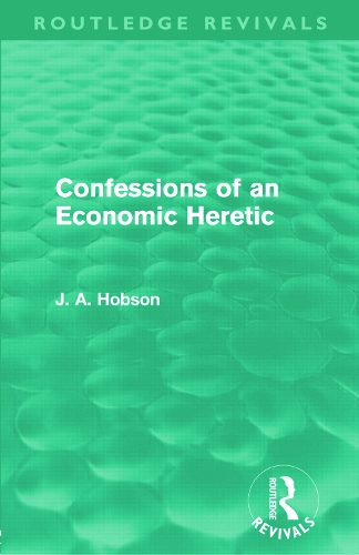 Бумажная книга «Confessions of an Economic Heretic», автор Дж. А. Хобсон - фото №1
