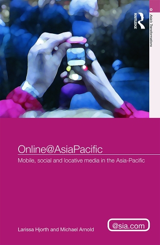 Бумажная книга «Online@AsiaPacific: Mobile, Social and Locative Media in the Asia–Pacific», авторов Лариса Хьорт, Майкл Арнольд - фото №1