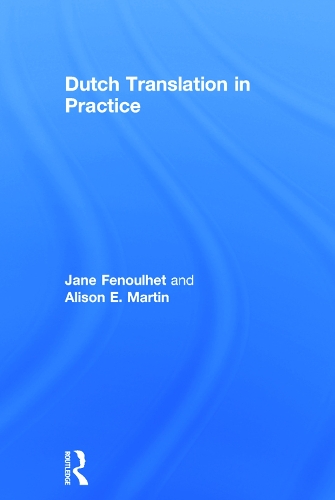 Бумажная книга «Dutch Translation in Practice», авторов Элисон Мартин, Джейн Фенульет - фото №1