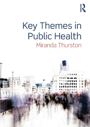 Паперова книга «Key Themes in Public Health», автор Міранда Терстон - фото №1