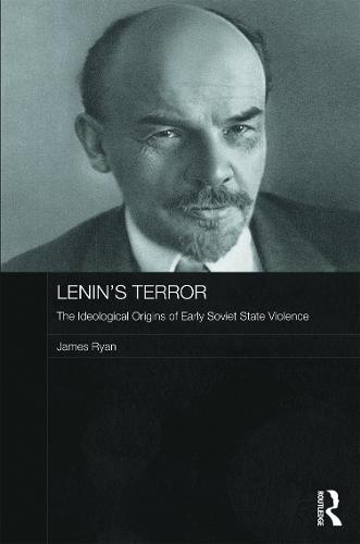 Бумажная книга «Lenin's Terror: The Ideological Origins of Early Soviet State Violence», автор Джеймс Райан - фото №1