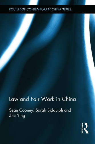 Паперова книга «Law and Fair Work in China», авторів Сара Біддульф, Шон Куні, Ін Чжу - фото №1