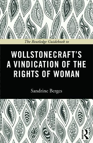 Бумажная книга «The Routledge Guidebook to Wollstonecraft's A Vindication of the Rights of Woman», автор Сандрин Берже - фото №1