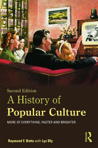 Бумажная книга «A History of Popular Culture: More of Everything, Faster and Brighter», авторов Лиз Блай, Раймонд Ф. Беттс - фото №1