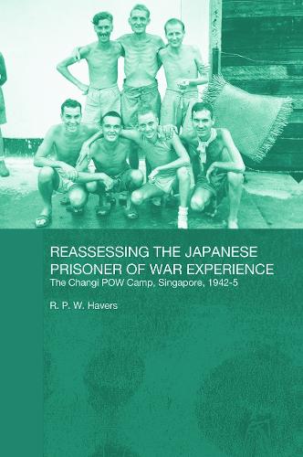 Паперова книга «Reassessing the Japanese Prisoner of War Experience: The Changi Prisoner of War Camp in Singapore, 1942-45», автор П. П. В. Хейверс - фото №1