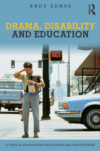 Паперова книга «Drama, Disability and Education: A critical exploration for students and practitioners», автор Енді Кемпе - фото №1
