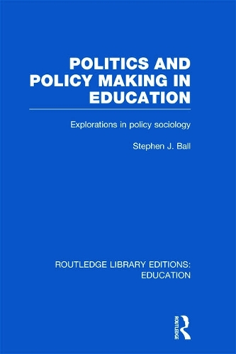 Бумажная книга «Politics and Policy Making in Education: Explorations in Sociology», автор Стивен Дж. Болл - фото №1