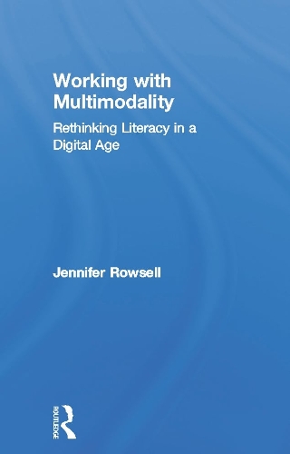 Паперова книга «Working with Multimodality: Rethinking Literacy in a Digital Age», автор Дженніфер Роуселл - фото №1