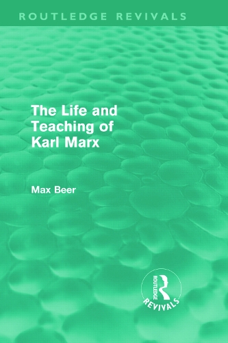 Бумажная книга «The Life and Teaching of Karl Marx (Routledge Revivals)», автор Макс Бир - фото №1