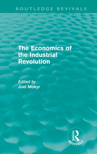 Бумажная книга «The Economics of the Industrial Revolution (Routledge Revivals)» - фото №1