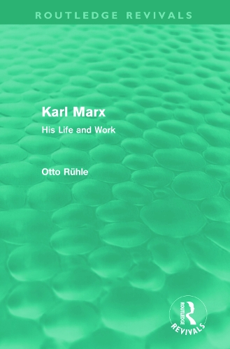 Паперова книга «Karl Marx (Routledge Revivals): His Life and Work», автор Отто Рюле - фото №1