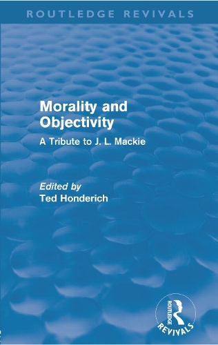 Паперова книга «Morality and Objectivity (Routledge Revivals): A Tribute to J. L. Mackie» - фото №1