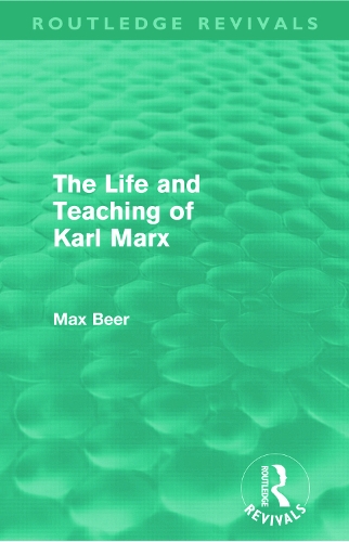 Бумажная книга «The Life and Teaching of Karl Marx (Routledge Revivals)», автор Макс Бир - фото №1