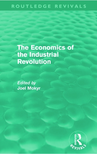 Бумажная книга «The Economics of the Industrial Revolution (Routledge Revivals)» - фото №1