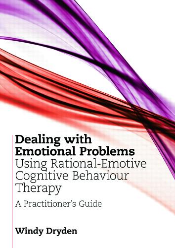 Бумажная книга «Dealing with Emotional Problems Using Rational-Emotive Cognitive Behaviour Therapy: A Practitioner's Guide», автор Винди Драйден - фото №1