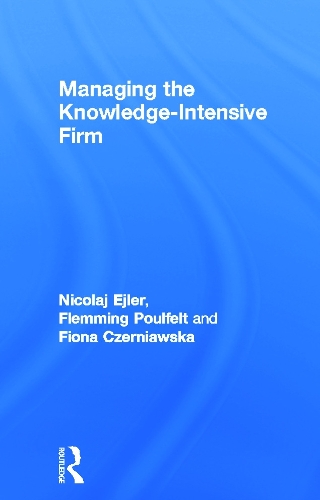Паперова книга «Managing the Knowledge-Intensive Firm», авторів Фіона Чернявська, Флеммінг Поулфелт, Ніколай Ейлер - фото №1