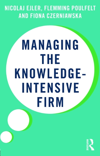 Паперова книга «Managing the Knowledge-Intensive Firm», авторів Фіона Чернявська, Флеммінг Поулфелт, Ніколай Ейлер - фото №1