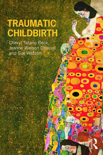 Паперова книга «Traumatic Childbirth», авторів Шеріл Татано Бек, Жанна Уотсон Дрісколл, Сью Вотсон - фото №1