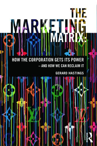 Бумажная книга «The Marketing Matrix: How the Corporation Gets Its Power – And How We Can Reclaim It», автор Жерар Гастингс - фото №1