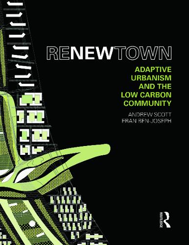 Бумажная книга «ReNew Town: Adaptive Urbanism and the Low Carbon Community», авторов Эндрю Скотт, Эран Бен-Йозеф - фото №1