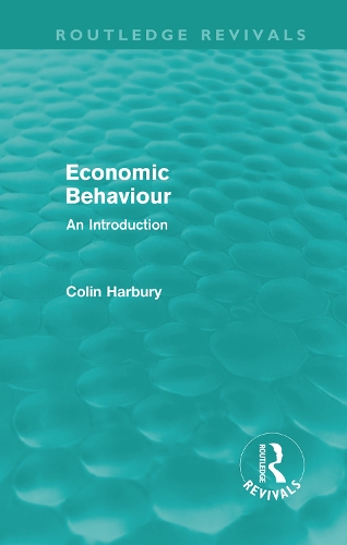 Паперова книга «Economic Behaviour (Routledge Revivals): An Introduction», автор Колін Гарбері - фото №1