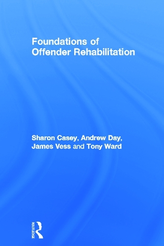 Бумажная книга «Foundations of Offender Rehabilitation», авторов Эндрю Дэй, Джим Весс, Шэрон Кейси, Тони Уорд - фото №1
