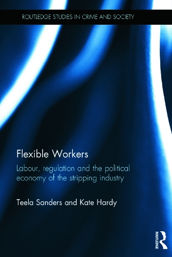 Бумажная книга «Flexible Workers: Labour, Regulation and the Political Economy of the Stripping Industry», автор Кейт Харди - фото №1