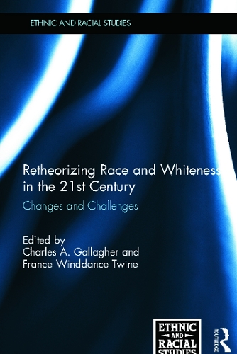 Паперова книга «Retheorizing Race and Whiteness in the 21st Century: Changes and Challenges» - фото №1