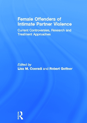 Бумажная книга «Female Offenders of Intimate Partner Violence: Current Controversies, Research and Treatment Approaches» - фото №1