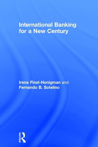 Паперова книга «International Banking for a New Century», авторів Фернандо Сотеліно, Ірен Фінель-Хонігман - фото №1