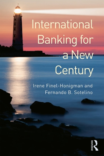 Паперова книга «International Banking for a New Century», авторів Фернандо Сотеліно, Ірен Фінель-Хонігман - фото №1