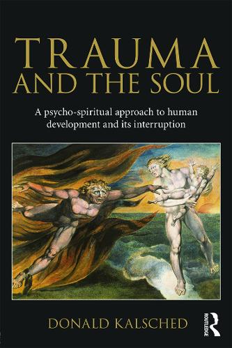 Бумажная книга «Trauma and the Soul: A psycho-spiritual approach to human development and its interruption», автор Дональд Калшед - фото №1