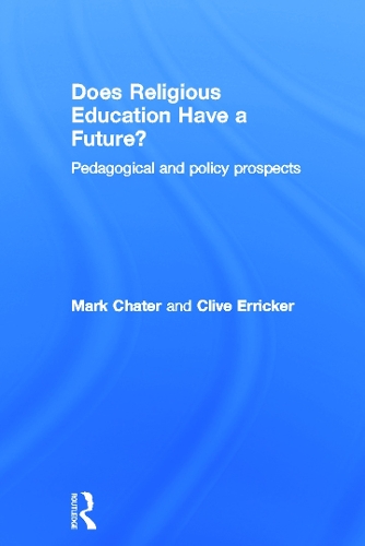 Паперова книга «Does Religious Education Have a Future?: Pedagogical and Policy Prospects», авторів Клайв Еррікер, Марк Чатер - фото №1