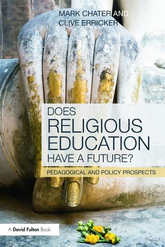 Бумажная книга «Does Religious Education Have a Future?: Pedagogical and Policy Prospects», авторов Клайв Эррикер, Марк Чатер - фото №1