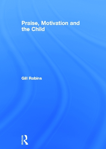 Бумажная книга «Praise, Motivation and the Child», автор Гилл Робинс - фото №1