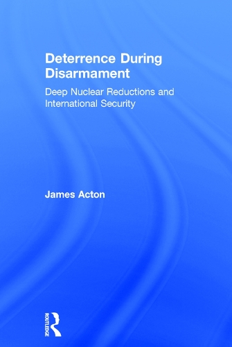 Паперова книга «Deterrence During Disarmament: Deep Nuclear Reductions and International Security», автор Джеймс Актон - фото №1