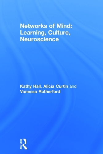 Бумажная книга «Networks of Mind: Learning, Culture, Neuroscience», авторов Алисия Куртин, Кэти Холл, Ванесса Резерфорд - фото №1