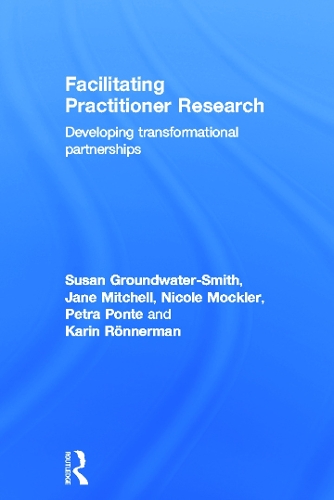 [object Object] «Facilitating Practitioner Research: Developing Transformational Partnerships», авторов Джейн Митчелл, Карин Реннерман, Николь Моклер, Петра Понте, Сьюзан Грунтуотер-Смит - фото №1