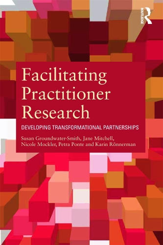 Бумажная книга «Facilitating Practitioner Research: Developing Transformational Partnerships», авторов Джейн Митчелл, Карин Реннерман, Николь Моклер, Петра Понте, Сьюзан Грунтуотер-Смит - фото №1