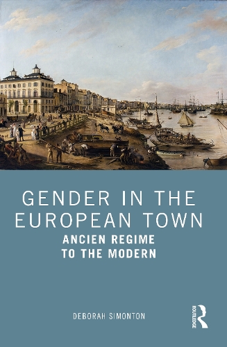 Бумажная книга «Gender in the European Town: Ancien Regime to the Modern», автор Дебора Саймонтон - фото №1